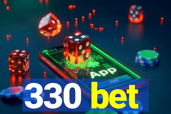 330 bet